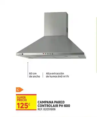 Leroy Merlin CONTROLAIR CAMPANA PARED PH 600 oferta