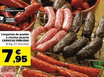 Carrefour Càrnicas Embuena Longaniza de Pueblo o Chorizo picante oferta