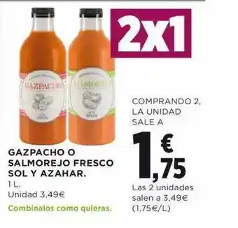 Hipercor Gazpacho O Salmorejo Fresco Sol Y Azahar 1L oferta