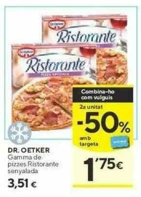 Caprabo Dr Oetker Gamma De Pizzes Ristorante Senyalada oferta