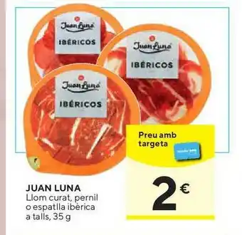 Caprabo Juan Luna Llom Curat, Pernil O Espatlla Ibèrica A Talls 35g oferta