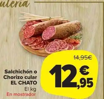 Carrefour Market Salchichón o chorizo cular el chato el kg oferta