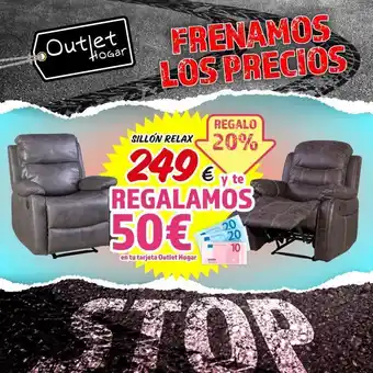 Outlet hogar frenamos los precios regalo sillón relax 20% 249 € regalamos 50€ en tu tarjeta outlet hogar euro y te