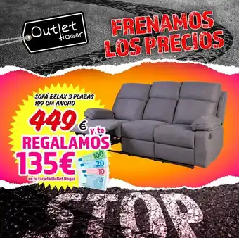 Outlet Hogar Outlet hogar frenamos los precios sofá relax 3 plazas 199 cm ancho 449€ €yte regalamos 135€ en tu tarjeta outlet hogar oferta