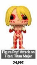 Game Figura pop! attack on titan: titan mujer 24,99€ oferta