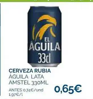 Cash Ecofamilia Cerveza rubia águila lata amstel oferta