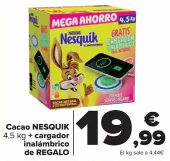 Carrefour Cacao nesquik 4,5 kg + cargador inalámbrico de regalo oferta