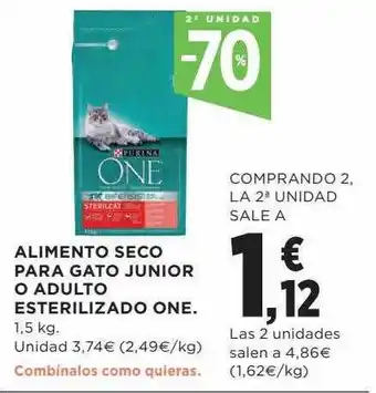 Hipercor 2a unidad -70% alimento seco para gato junior o adulto esterilizado one oferta