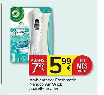 Consum Ambientador freshmatic nenuco air wick aparell+recanvi oferta