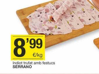 BonpreuEsclat Indiot trufat amb festucs serrano oferta