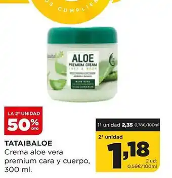Alimerka La 2a unidad 50% dto tataibaloe crema aloe vera premium cara y cuerpo oferta