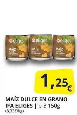 Supermercados MAS Maíz dulce en grano ifa eliges oferta