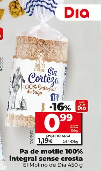 Dia El Molino de Dia Pan de motlle 100% integral sense crosta 450g oferta
