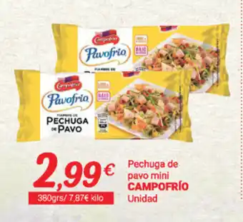 Supermercados Plaza Pechuga de pavo mini Campofrío unidad oferta