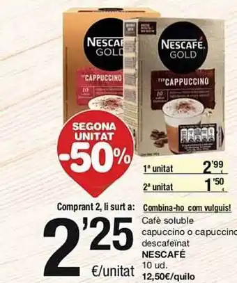 SPAR Segona unitat -50% café soluble capuccino o capuccino descafeïnat nescafé oferta