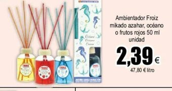 FROIZ Ambientador Froiz mikado azahar océano o frutos rojos oferta