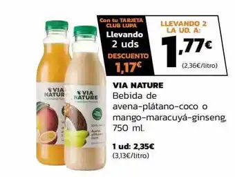 Supermercados Lupa Via nature bebida de aveja-plátano-coco o mango-maracuyá-ginseng oferta