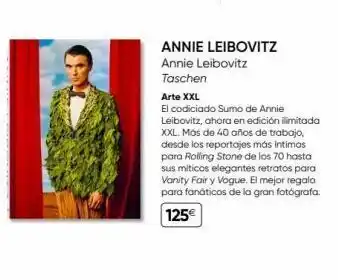 Fnac Annie leibovitz annie leibovitz taschen arte xxl el codiciado sumo de annie leibovitz, ahora en edición ilimitada xxl. más oferta