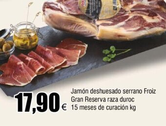 FROIZ Jamón Deshuesado Serrano Froiz Gran Reserva Raza Duroc 15 Meses de Curación kg oferta