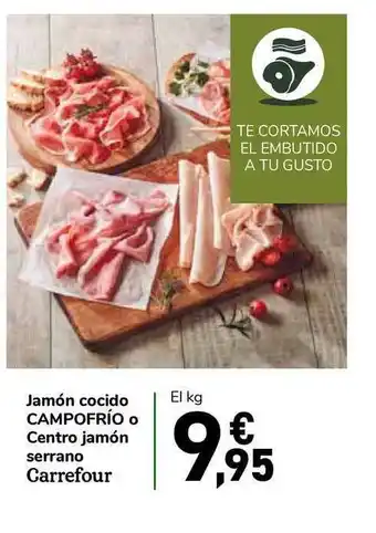 Carrefour Express Campofrío Jamón Cocido O Carrefour Centro Jamón Serrano oferta