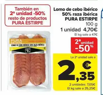 Carrefour 2a unidad -50% lomo de cerdo ibérico 50% raza ibérica pura estirpe oferta