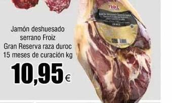 FROIZ Jamón deshuesado serrano froiz gran reserva raza duroc 15 meses de curación kg oferta