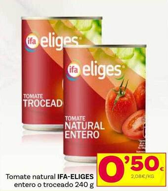 Supermercados Dani Tomate natural ifa-eliges entero o troceado oferta