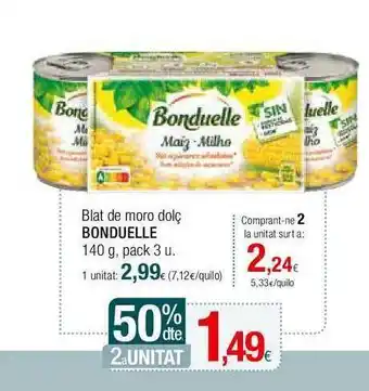 Condis 50% dte 2a unitat blat de moro dolç bonduelle pack 3 oferta