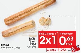 Eroski Eroski pan bastón 300 g oferta