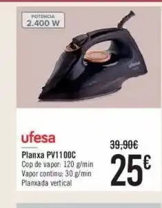 GiFi Potencia 2.400 w ufesa planxa pv1100c cop de vapor: 120 g/min vapor continu: 30 g/min planxada vertical ulesa 39,90€ 25€ oferta