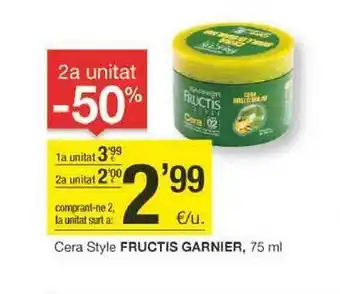 BonpreuEsclat 2a unitat -50% cera style fructis garnier oferta