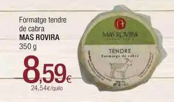 Condis Formatge tendre de cabra mas rovira oferta