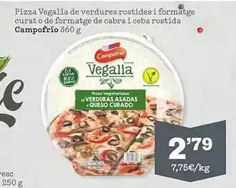Sorli Pizza vegalia de verdures rostides i formatges curat o formatge de cabra i ceba rostida campofrío oferta