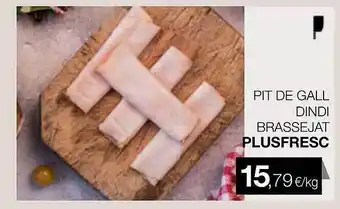 Plusfresc Pit de gall dindi brassejat plusfresc oferta