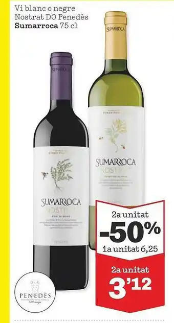 Sorli 2a unitat -50% vi blanc o negre nostrat do penedès sumarroca oferta