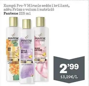 Sorli Xampú pro-v miracle sedós i brillant, adéu frizz o volum i nutrició pantene oferta