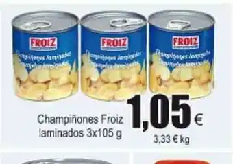 FROIZ roiz Champiñones laminados 3x105g oferta
