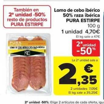 Carrefour 2a unidad -50% lomo de cebo ibérico 50% raza ibérica pura estirpe oferta