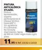 Coferdroza Pintura anticalórica xylazel pintura termoestable, soporta perfectamente el choque térmico hasta 600° c. sinagrietarse ni cu oferta