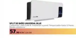 Coferdroza 57.90 90 € ref 110.326 split de baño universal blue 2 potencias 1.000/2.000 w. instalación a pared. temporizador hasta 12 oferta