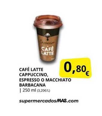 Supermercados MAS Café latte cappuccino, espresso o macchiato barbacana oferta