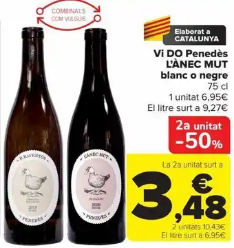 Carrefour Vi do penedes l'anec mut blanc o negre oferta