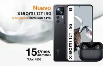 Orange Nuevo xiaomi 12t | 5g ¡y de regalo redmi buds 4 pro! €/mes 30 meses total: 450€ iwodix xiaomi 12t | 5g oferta