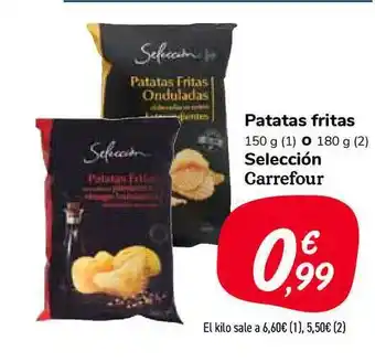 Carrefour Market Patatas Fritas Selección Carrefour 150g 0 180g oferta