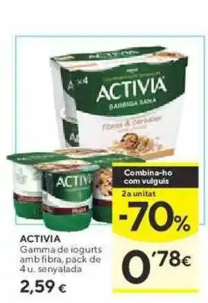 Caprabo 2a unidad -70% activia gamma de iogurts amb fibra pack de 4 senyalada oferta