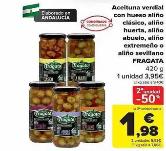 Carrefour 2a unidad -50% aceituna verdial con hueso aliño clásico, aliño huerta, alino abuelo, aliño extremeño o aliño sevillano fragad oferta