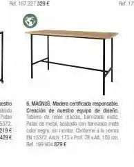 Maisons du Monde 6. magnus. madera certificada responsable. creación de nuestro equipo de diseño. tablero de roble macizo, barnizado mate pata oferta