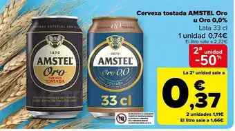 Carrefour 2a unidad -50% cerveza tostada amstel oro u oro 0.0% oferta