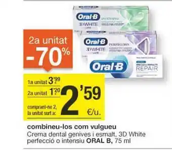BonpreuEsclat 2a unitat -70% crema dental genives i esmalt 3d white perfecció o intensiu oral b oferta