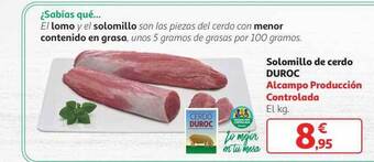 Alcampo Solomillo de cerdo duroc alcampo producción controlada oferta